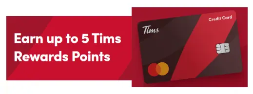 Earn rewards whenevery you shop with Tims Credit Card